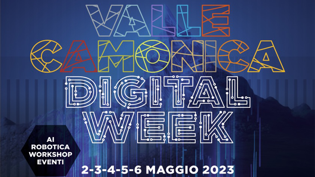 DIGITAL WEEK – TECNOLOGIA E INNOVAZIONE IN VALLE CAMONICA